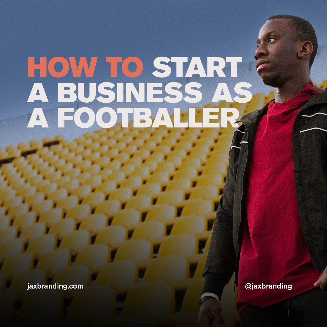 JAX-Branding-How-to-start-a-business-as-a-footballer
